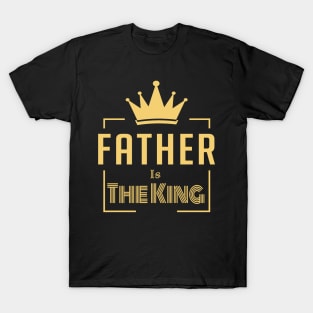 father is the king T-Shirt